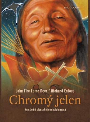 Chrom jelen - Vyprvn siouxskho medicinmana - Erdoes Richard, John Fire Lame Deer