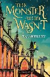 The Monster Who Wasnt - Shelley T. C.