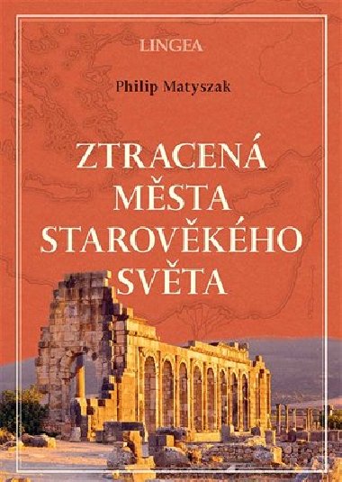 Ztracen msta starovkho svta - Philip Matyszak