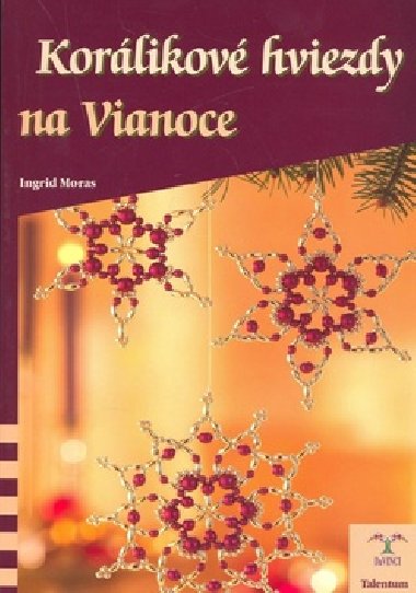 Korlikov hviezdy na vianoce - Ingrid Moras
