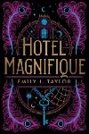 Hotel Magnifique - Taylor Emily J.