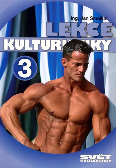Lekce kulturistiky 3 - Jan Smejkal