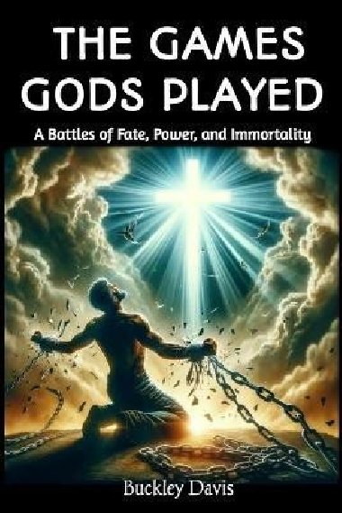 Games Gods Played - Davis Buckley