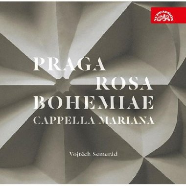 Praga Rosa Bohemiae - Hudba renesann Prahy - CD - Cappella Mariana