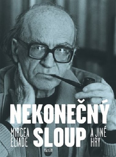 Nekonen sloup a jin hry - Mircea Eliade