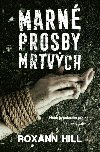 Marn prosby mrtvch - Roxann Hill