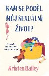 Kam se podl mj sexuln ivot - Kristen Bailey