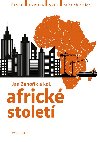Africké století - Česko. Evropa. Svět příštích 50 let - Jan Záhořík