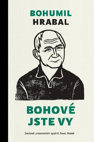 Bohov jste vy - Bohumil Hrabal; Pavel Hoek