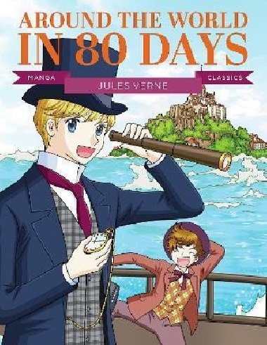 Manga Classics: Around the World in 80 Days - Verne Jules
