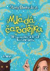 Mlad arodjka - Morgana doke kouzlit lusknutm prst - Katy Birchallov