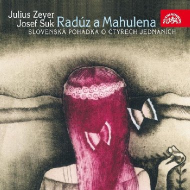 Suk: Radz a Mahulena. Divadeln hra J. Zeyra - 2 CD - Zeyer Julius