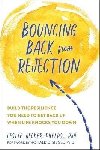 Bouncing Back from Rejection : Build the Resilience You Need to Get Back Up When Life Knocks You Down - Becker-Phelps Leslie