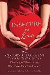 Insecure in Love : How Anxious Attachment Can Make You Feel Jealous, Needy, and Worried and What You Can Do About It - Becker-Phelps Leslie