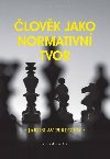 lovk jako normativn tvor - Jaroslav Peregrin