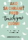 Ako sa chrni pred toxickmi umi - Shahida Arabi