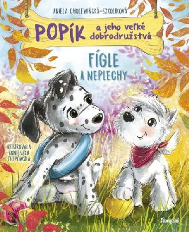 Popk a jeho vek dobrodrustv 4: Fgle a neplechy (slovensky) - Cholewinska-Szkolikov Aniela