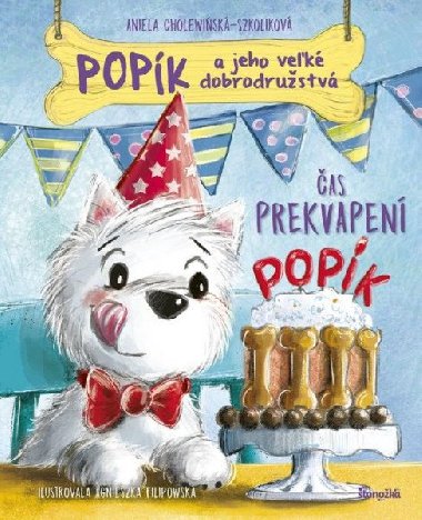 Popík a jeho veľké dobrodružstvá 3: Čas prekvapení (slovensky) - Cholewinska-Szkoliková Aniela