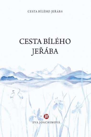 Cesta bílého jeřába 1 - Joachimová Eva