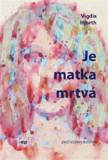 Je matka mrtv - Vigdis Hjorth