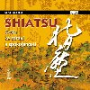 Shiatsu cesta ke zdraví a spokojenosti - Darja Havelková; Pavlína Kotrbatá; Jiří Hlaváček