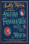 Angelika Frankenstein Makes Her Match - Sally Thorne