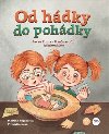 Od hdky do pohdky - Jak se Honza a Hana nauili eit konflikty - Gajdoov Martina