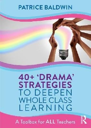 40+  Drama Strategies to Deepen Whole Class Learning - Baldwin Patrice