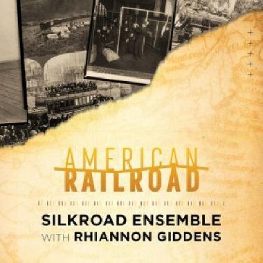 American railroad - CD - Silkroad Ensemble & Rhiannon Giddens