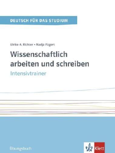 Wissenschaftlich arbeiten und schreiben Band 2 (C1-C2) - Intensivtrainer - Fgert Nadja