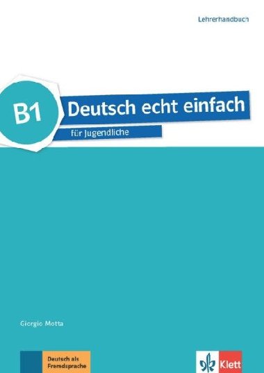 Deutsch echt einfach! 3 (B1) - Lehrerhandbuch - Motta Giorgio