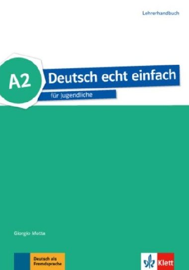 Deutsch echt einfach! 2 (A2) - Lehrerhandbuch - Motta Giorgio