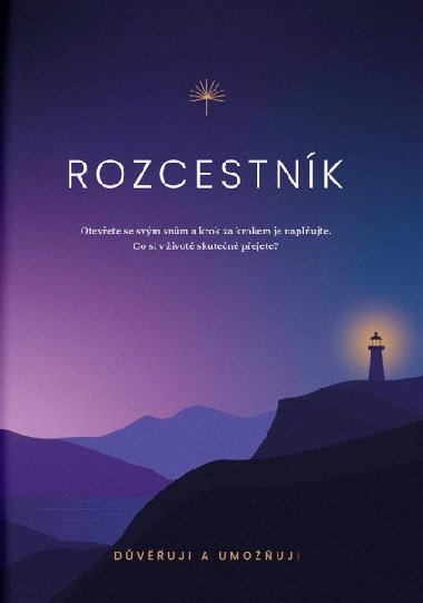 Rozcestnk - Otevete se svm snm a krok za krokem je naplujte - Aora Vt