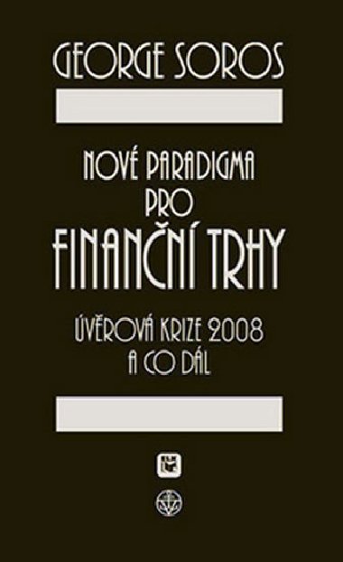 Nov paradigma pro finann trhy - George Soros