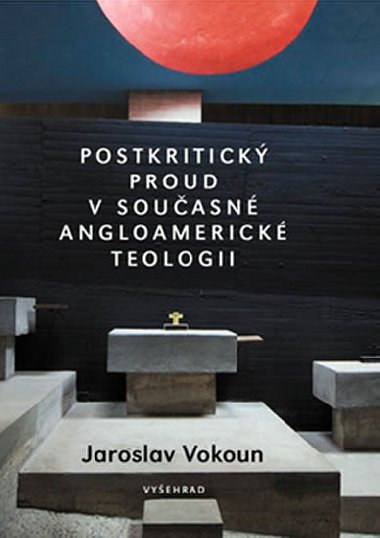 Postkritick proud v souasn angloamerick teologii - Jaroslav Vokoun
