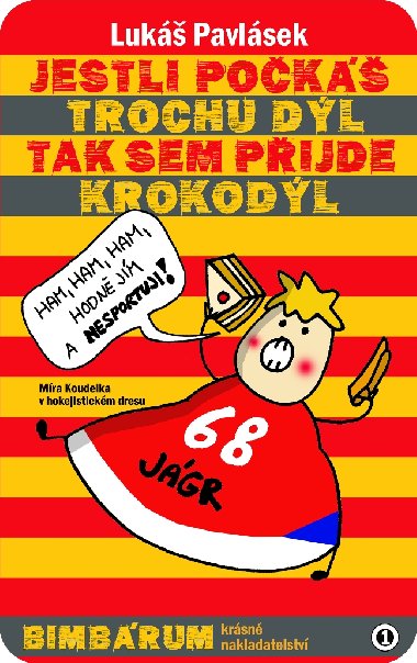 Jestli pok trochu dl, tak sem pijde krokodl - Luk Pavlsek 