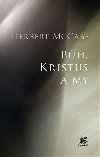 Bh, Kristus a my - Herbert McCabe
