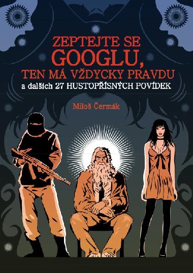 Zeptejte se Googlu, ten m vdycky pravdu - Milo ermk 