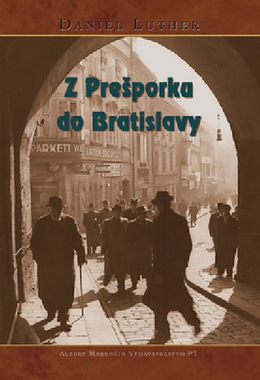 Z preporka do bratislavy - Daniel Luther