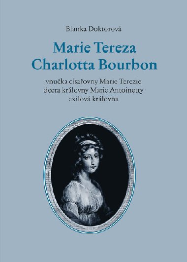 Marie Tereza Charlotta Bourbon - Blanka Doktorov 