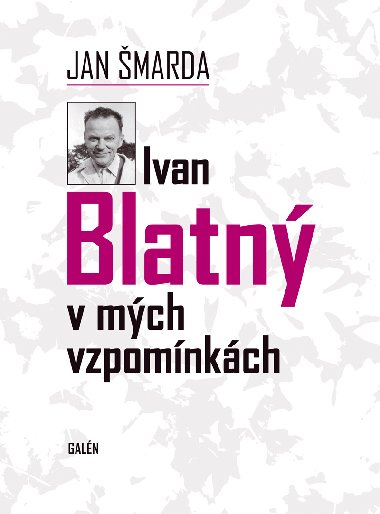 Ivan Blatn v mch vzpomnkch - Jan marda 
