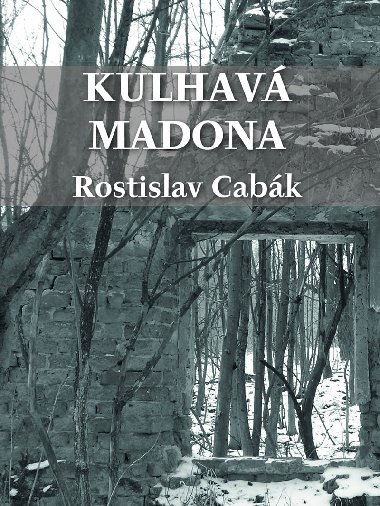 Kulhav Madona - Rostislav Cabk 