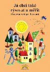 J chci tak rsovat a mit - Zdena Roseck