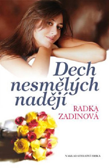 Dech nesmlch nadj - Radka Zadinov