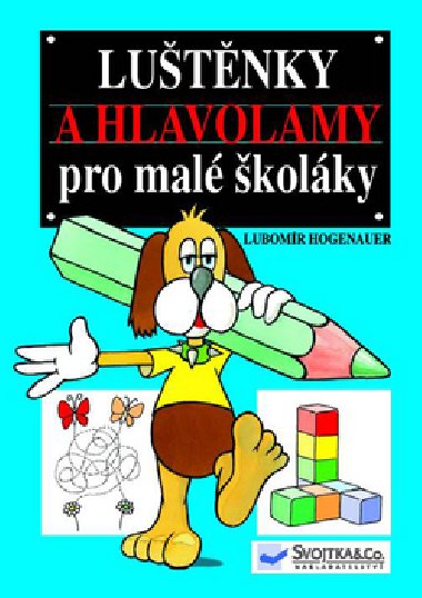 Lutnky a hlavolamy pro mal kolky - Lubomr Hogenauer