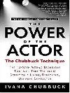 The Power of the Actor : The Chubbuck Technique - Chubbuck Ivana