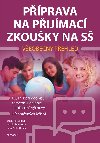 Pprava na pijmac zkouky na S - Veobecn pehled - Lucie Filsakov, Jana Sobotkov, Jakub Rewenda