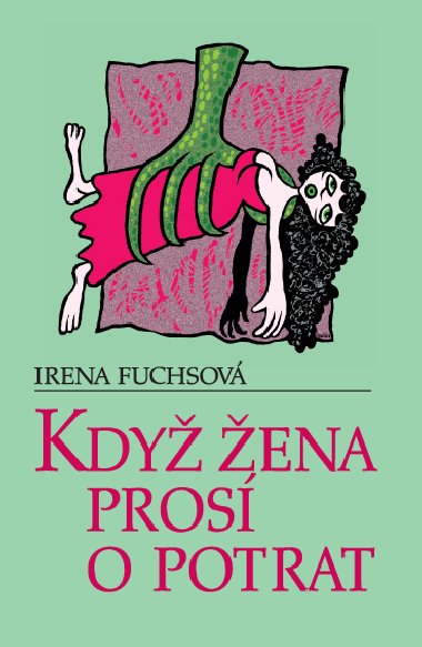 Kdy ena pros o potrat - Irena Fuchsov 