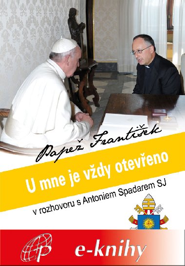 U mne je vdy oteveno - pape Frantiek , pape Frantiek Antonio Spadaro 