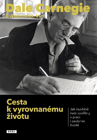 Cesta k vyrovnanmu ivotu - Dale Carnegie , Dale Carnegie & Associates, Inc. 